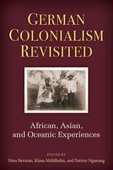 cover of German Colonialism Revisited: African, Asian, and Oceanic Experiences