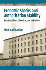 cover of Economic Shocks and Authoritarian Stability: Duration, Financial Control, and Institutions