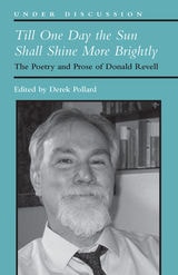cover of Till One Day the Sun Shall Shine More Brightly: The Poetry and Prose of Donald Revell