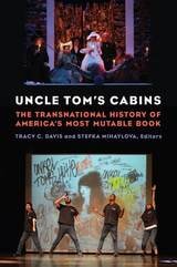 cover of Uncle Tom's Cabins: The Transnational History of America's Most Mutable Book