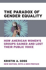 cover of The Paradox of Gender Equality: How American Women's Groups Gained and Lost Their Public Voice