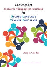 cover of A Casebook of Inclusive Pedagogical Practices for Second Language Teacher Education