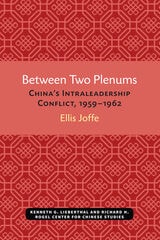 cover of Between Two Plenums: China’s Intraleadership Conflict, 1959–1962