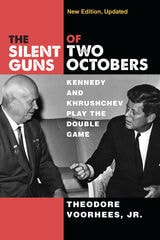 cover of The Silent Guns of Two Octobers: Kennedy and Khrushchev Play the Double Game