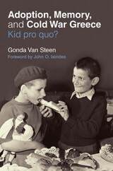 cover of Adoption, Memory, and Cold War Greece: Kid pro quo?