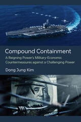 cover of Compound Containment: A Reigning Power's Military-Economic Countermeasures against a Challenging Power