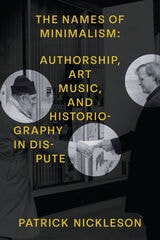 cover of The Names of Minimalism: Authorship, Art Music, and Historiography in Dispute