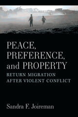 cover of Peace, Preference, and Property: Return Migration after Violent Conflict
