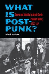 cover of What Is Post-Punk?: Genre and Identity in Avant-Garde Popular Music, 1977-82