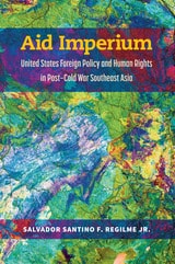cover of Aid Imperium: United States Foreign Policy and Human Rights in Post-Cold War Southeast Asia