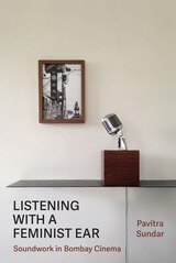 cover of Listening with a Feminist Ear: Soundwork in Bombay Cinema