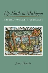 cover of Up North in Michigan: A Portrait of Place in Four Seasons