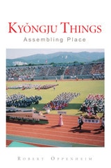 cover of Kyongju Things: Assembling Place