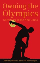 cover of Owning the Olympics: Narratives of the New China