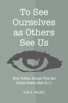 cover of To See Ourselves as Others See Us: How Publics Abroad View the United States after 9/11
