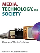 cover of Media, Technology, and Society: Theories of Media Evolution