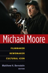 cover of Michael Moore: Filmmaker, Newsmaker, Cultural Icon