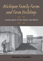 cover of Michigan Family Farms and Farm Buildings: Landscapes of the Heart and Mind