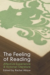 cover of The Feeling of Reading: Affective Experience and Victorian Literature