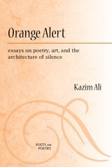 cover of Orange Alert: essays on poetry, art, and the architecture of silence
