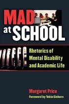 cover of Mad at School: Rhetorics of Mental Disability and Academic Life