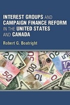 cover of Interest Groups and Campaign Finance Reform in the United States and Canada
