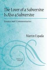 cover of The Lover of a Subversive Is Also a Subversive: Essays and Commentaries