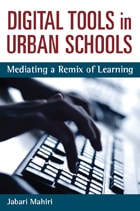 cover of Digital Tools in Urban Schools: Mediating a Remix of Learning