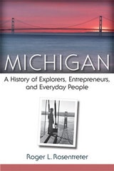 cover of Michigan: A History of Explorers, Entrepreneurs, and Everyday People