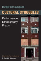cover of Cultural Struggles: Performance, Ethnography, Praxis
