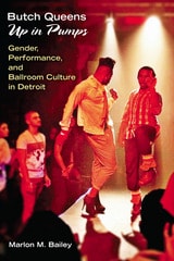 cover of Butch Queens Up in Pumps: Gender, Performance, and Ballroom Culture in Detroit