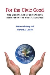 cover of For the Civic Good: The Liberal Case for Teaching Religion in the Public Schools