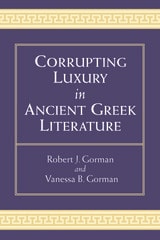 cover of Corrupting Luxury in Ancient Greek Literature