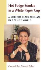 cover of Hot Fudge Sundae in a White Paper Cup: A Spirited Black Woman in a White World