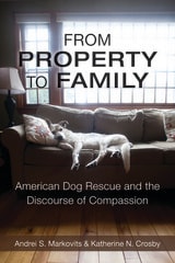 cover of From Property to Family: American Dog Rescue and the Discourse of Compassion