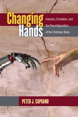 cover of Changing Hands: Industry, Evolution, and the Reconfiguration of the Victorian Body