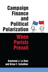 cover of Campaign Finance and Political Polarization: When Purists Prevail