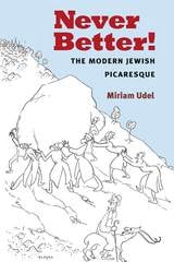 cover of Never Better!: The Modern Jewish Picaresque
