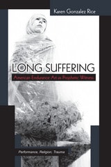 cover of Long Suffering: American Endurance Art as Prophetic Witness