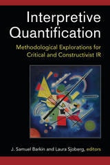 cover of Interpretive Quantification: Methodological Explorations for Critical and Constructivist IR