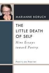 cover of The Little Death of Self: Nine Essays toward Poetry