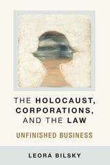 cover of The Holocaust, Corporations, and the Law: Unfinished Business