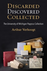 cover of Discarded, Discovered, Collected: The University of Michigan Papyrus Collection
