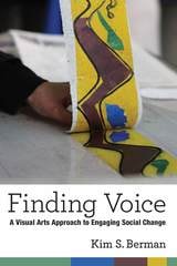 cover of Finding Voice: A Visual Arts Approach to Engaging Social Change