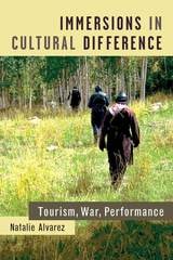 cover of Immersions in Cultural Difference: Tourism, War, Performance