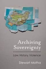 cover of Archiving Sovereignty: Law, History, Violence