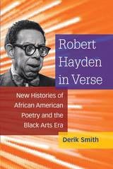 cover of Robert Hayden in Verse: New Histories of African American Poetry and the Black Arts Era