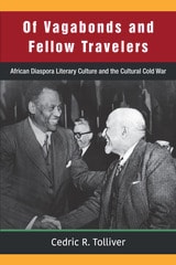 cover of Of Vagabonds and Fellow Travelers: African Diaspora Literary Culture and the Cultural Cold War
