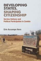 cover of Developing States, Shaping Citizenship: Service Delivery and Political Participation in Zambia