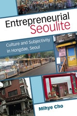 cover of Entrepreneurial Seoulite: Culture and Subjectivity in Hongdae, Seoul